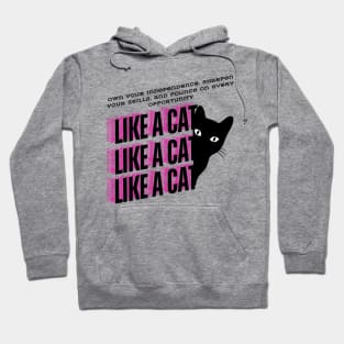 Like a Cat (Motivational and Inspirational Quote) Hoodie